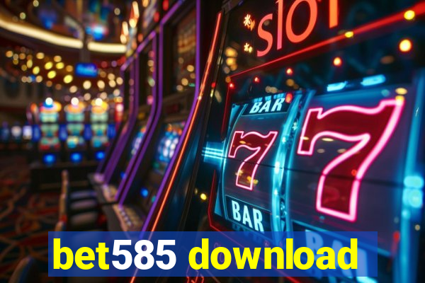 bet585 download